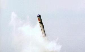 美媒称中国已进行巨浪3潜射弹道导弹首次试射