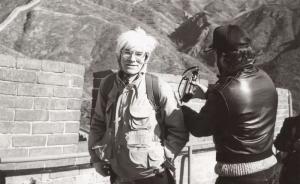 1982年的北京游客安迪·沃霍尔，他说长城像一座过山车
