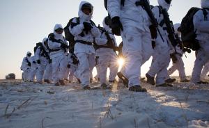 海军陆战队穿越大半个中国，在雪原寒区进行实战演练
