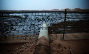 甘肃一企业向腾格里沙漠排污被查，曾被赞生态治沙模范
