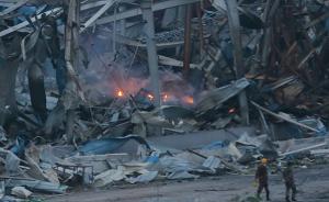 天津爆炸事故现场至少仍有四处着火点，三处位于核心区内