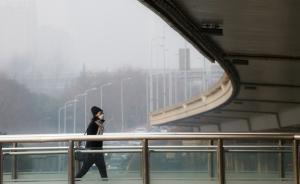 上海再发霾预警污染将持续至周六夜间，下周仍有降温或现初雪