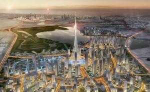 迪拜宣布将造新塔，比828米现有世界最高建筑还要高一截