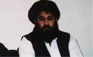 阿富汗确认塔利班最高领导人曼苏尔已死于美军空袭