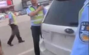 河南项城一督察开套牌车被交警戳穿后发飙，警方：行拘并调岗