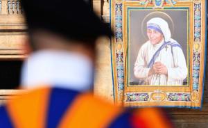 特蕾莎修女梵蒂冈封圣：天主教会如何遴选圣人