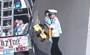 视频｜浙江3岁男童“驾车”机动车道逆行，危急时刻交警抱回