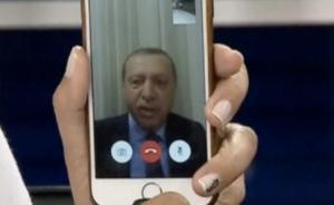 土耳其总统埃尔多安是如何借新媒体挫败政变的？