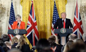 特朗普与特雷莎·梅会谈：承诺重塑美英两国“特殊关系” 