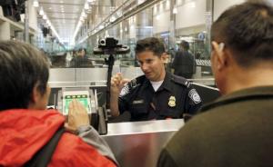 美媒：美国海关计划要求入境中国游客提供社交媒体账号