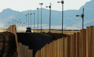 美墨边境墙工程招标在即，200亿资金仅确定了2000万