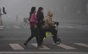 环保部：明日京津冀部分城市可能出现短时中至重度污染
