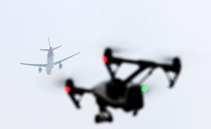 防范无人机侵入，民航局公布首批155个机场限制保护范围