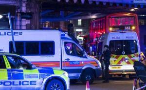 英国逮捕一名伦敦桥恐袭嫌疑人：涉嫌参与及教唆制造恐怖活动