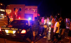 黑人男子遭警察枪杀引爆密尔沃基暴力示威，国民警卫队待命