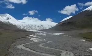 第二次青藏高原科考：近30年冬克玛底冰川减薄约8米