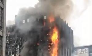 郑州消防：高层大火系楼外保温材料起火，暂未发现人员伤亡