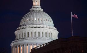 美参议院达成预算协议避免政府“关门”，但将扩大联邦赤字