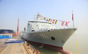 中国新型综合补给舰首舰呼伦湖舰交接入列，可保障航母编队