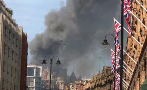 英国伦敦一五星级酒店发生大火，120多名消防员已赶赴现场